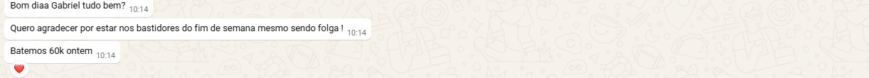 Print de WhatsApp: o cliente agradece o acompanhamento no fim de semana e conta que bateu 60 mil no dia anterior.